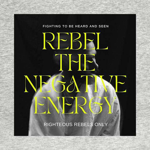 Rebel negativity. by loire valentine